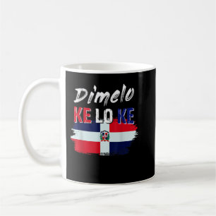Dimelo Ke Lo Ke Dominican Republic Flag 711 Coffee Mug