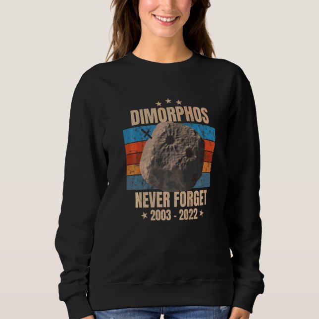 Dimorphos Never Forget Crash It Good Dart Mission Sweatshirt (Front)