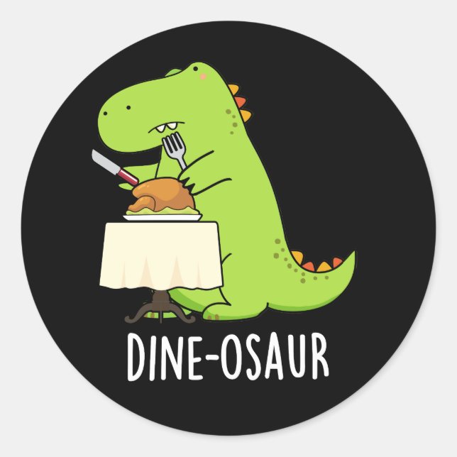 Dine-osaur Funny Dinosaur Pun Dark BG Classic Round Sticker (Front)