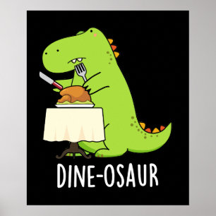 Dine-osaur Funny Dinosaur Pun Dark BG Poster