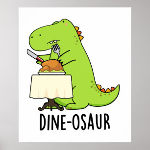 Dine-osaur Funny Dinosaur Pun  Poster