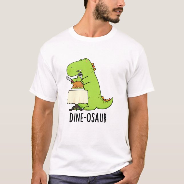 Dine-osaur Funny Dinosaur Pun  T-Shirt (Front)