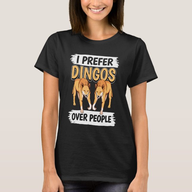 Dingo Quote Dog I Prefer Dingos Over People Dingo T-Shirt (Front)