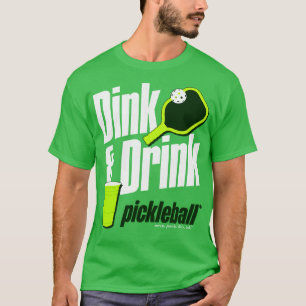 Dink and Drink Pickleball Humor T-Shirt
