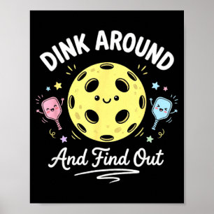 Dink around and find out funny pickleball player poster