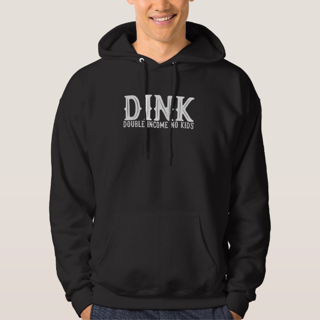 Dink Double Income No Kids Funny Dink Couples Inco Hoodie (Front)
