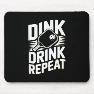 Dink drink repeat pickleball party humour  mouse pad