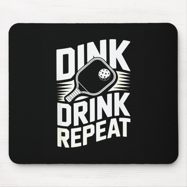 Dink drink repeat pickleball party humour  mouse pad (Front)