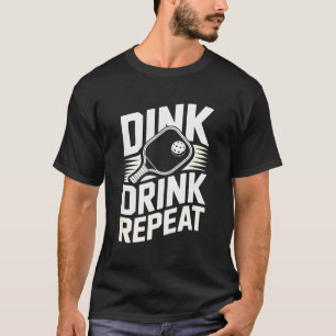 Dink drink repeat pickleball party humour T-Shirt