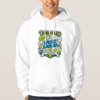 Dink Hard Laugh Harder Pickleball Typography Hoodie