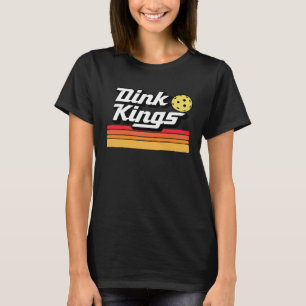 Dink Kings  Cute Pickleball Team 80s Pickle Ball R T-Shirt