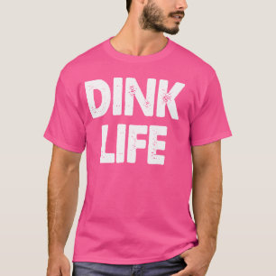 Dink Life Dual Income No Kids T-Shirt