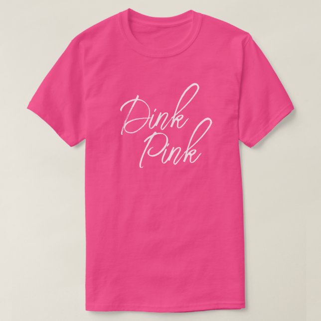 Dink Pink Pickleball T-Shirt (Design Front)