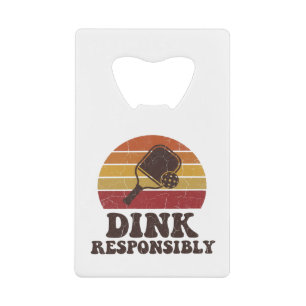 Dink Responsibly Funny Pickleball