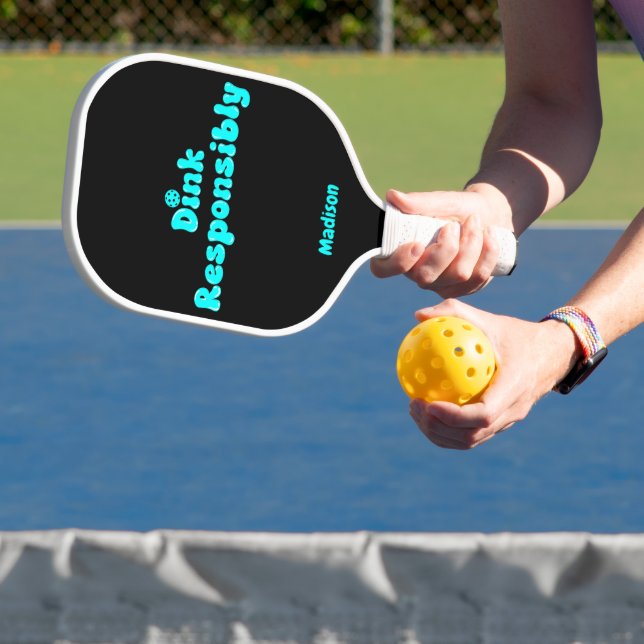 Dink Responsibly - Funny Pickleball Gift Paddle (Insitu)