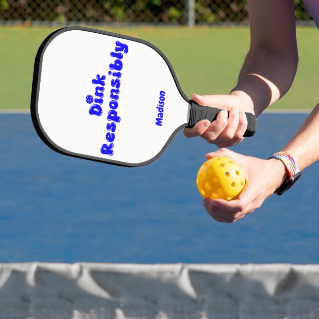 Dink Responsibly - Funny Pickleball Gift Paddle (Insitu)