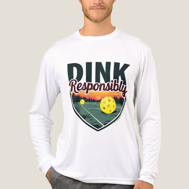 "Dink Responsibly" Pickleball Long Sleeve Shirt  (Front)