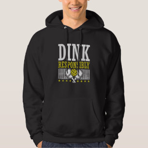 Dink Responsibly Pickleball Paddle Sports Game Pla Hoodie