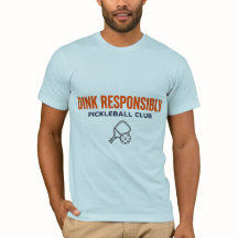 Dink Responsibly Pickleball Tee