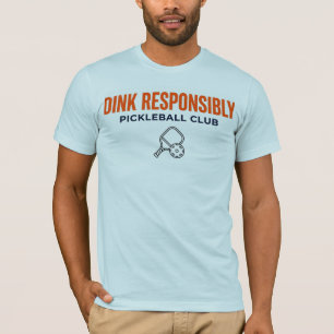 DINK RISPONSIBLY PICKLEBALL TEE