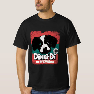 DINKI DI DOG FOOD T-Shirt