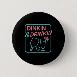 Dinkin and drinkin pickleball happy hours vibe art 6 cm round badge
