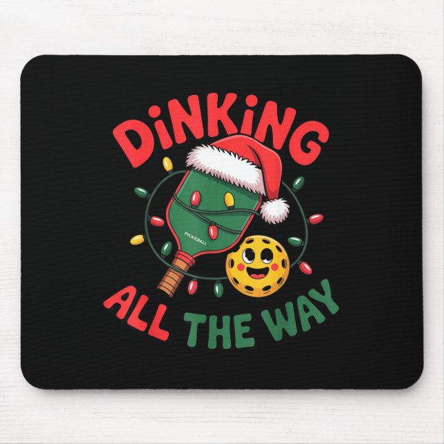 Dinking All The Way Funny Ckleball Christmas Shirt Mouse Pad (Front)