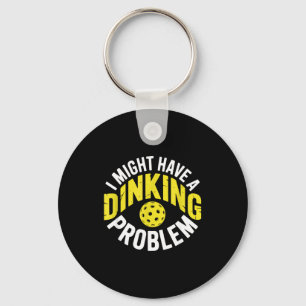 Dinking problem pickleball lover enthusiast humor key ring