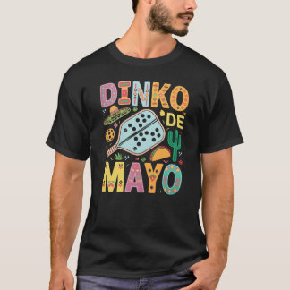 Dinko De Mayo Pickleball Cinco De Mayo Pickl T-Shirt