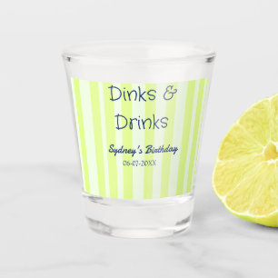 dinks & drinks green stripped birthday name date shot glass