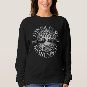 Dinna Fash Sassenach Outlander Celtic Tree Of Life Sweatshirt