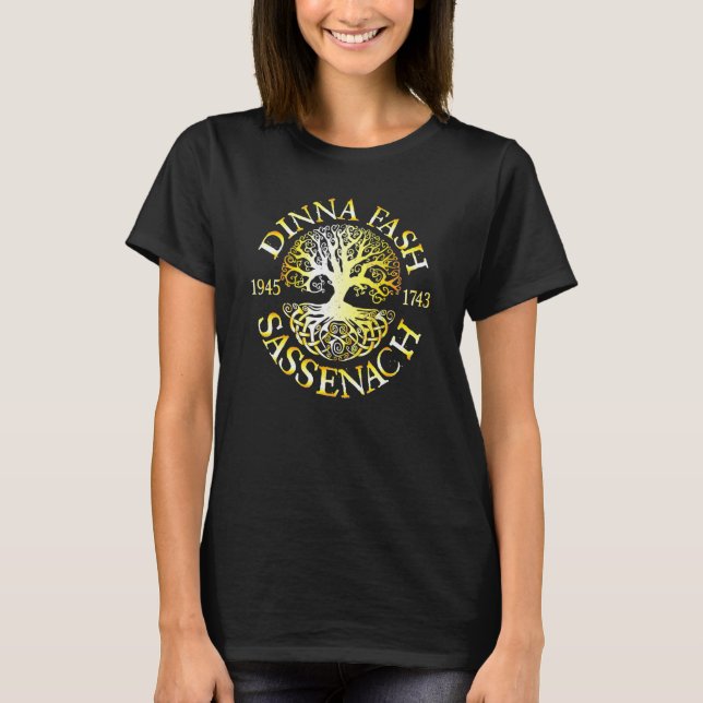 Dinna Fash Sassenach Outlander Celtic Tree Of Life T-Shirt (Front)