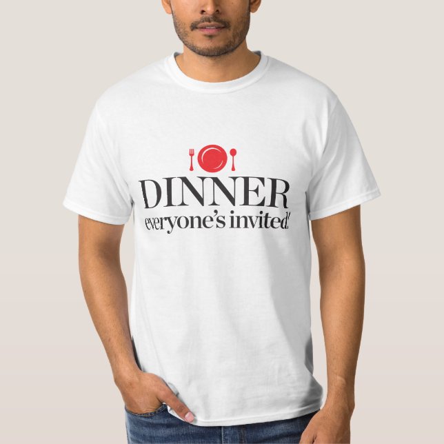 Dinner Everyone's Invited T-Shirt (Front)