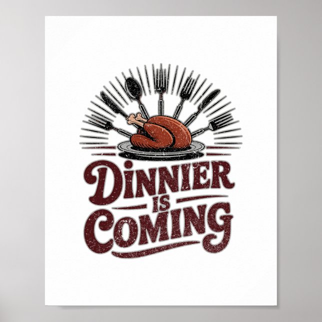 Dinner Is Coming Roasted Turkey Fork Crown Thanksg Poster (Front)