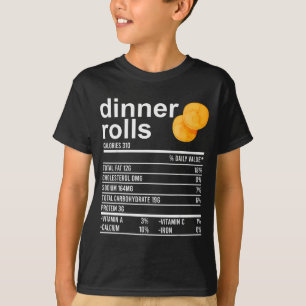 Dinner Rolls Nutrition Facts Apparel Funny Thanksg T-Shirt