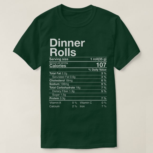 Dinner Rolls Nutrition Facts Thanksgiving Gifts Tu T-Shirt (Design Front)