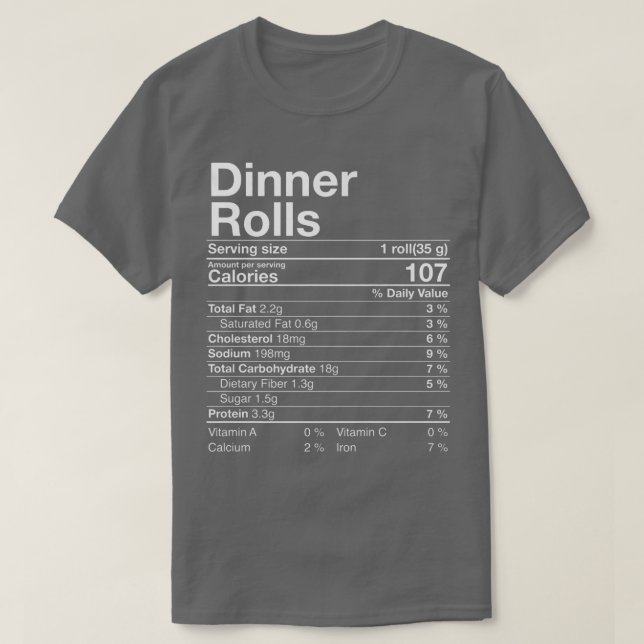 Dinner Rolls Nutrition Facts Thanksgiving Gifts Tu T-Shirt (Design Front)
