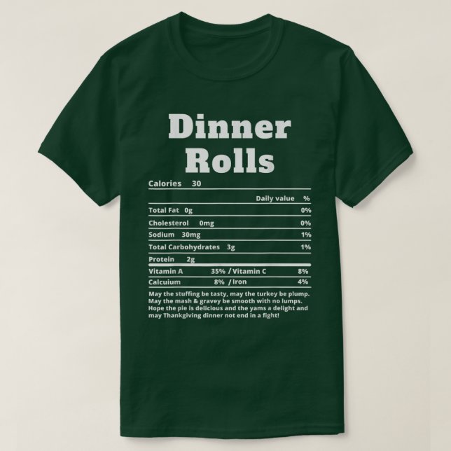 Dinner Rolls Nutritional Facts Funny Thanksgiving  T-Shirt (Design Front)
