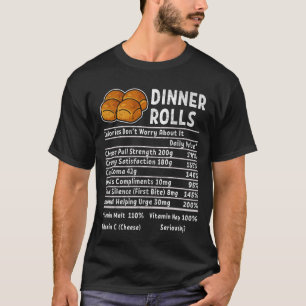 Dinner Rolls Thanksgiving Recipe Nutrition Facts T-Shirt