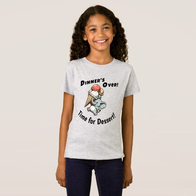 Dinner's Over. Time for Dessert T-Shirt (Front Full)