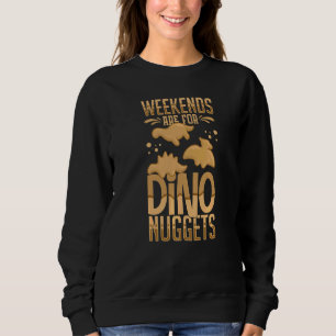 Dino Chicken Nugget Dinosaur Nugs Veggie 1 Sweatshirt
