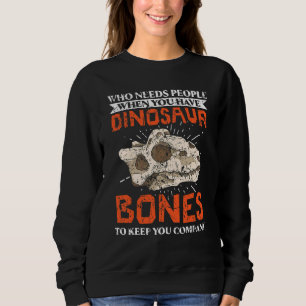 Dino Dinosaur Bones Fossil Paleontologist Paleont Sweatshirt