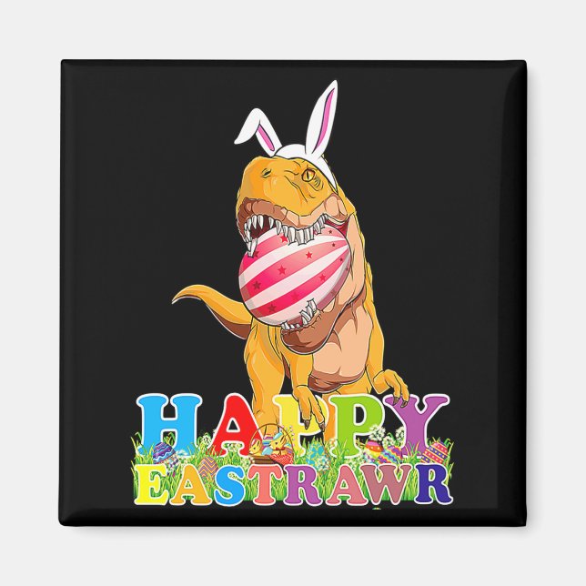 Dino Happy Eastrawr Rex Easter Easter Magnet (Front)