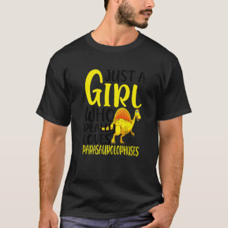 Dino Just A Girl Who Really Loves Parasaurolophuse T-Shirt