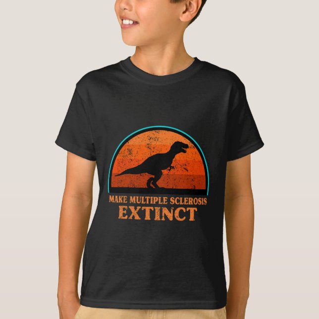 Dino Make Multiple Sclerosis Extinct Awareness Tod T-Shirt (Front)