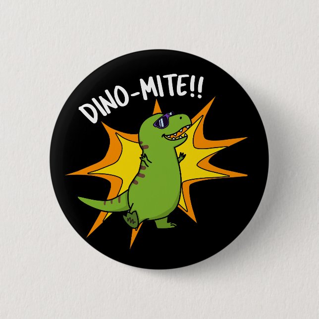 Dino-mite Funny TRex Dinosaur Pun Dark BG 6 Cm Round Badge (Front)
