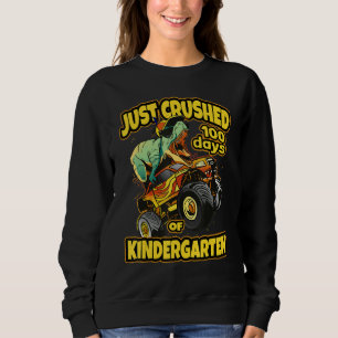 Dino on Monster Truck Just Crushed 100 Days Of Kin Sweatshirt