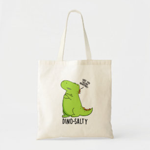 Dino-salty Funny Dinosaur Pun  Tote Bag