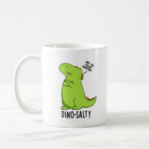 Dino-salty Funny Dinosaur Puns Coffee Mug