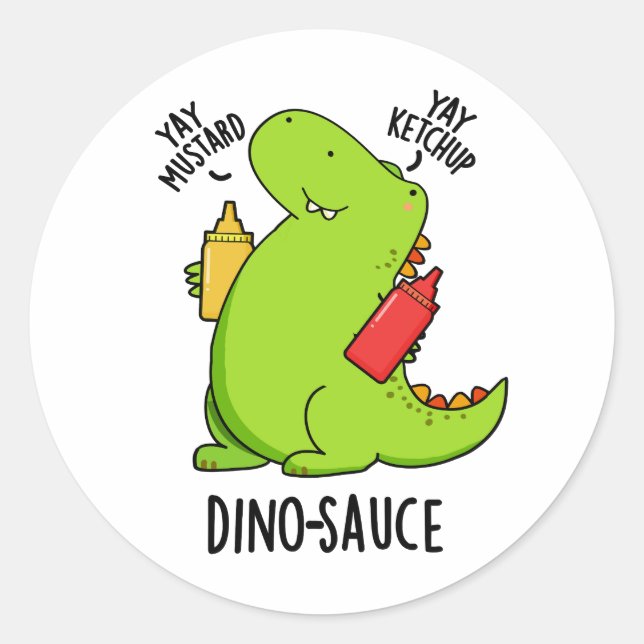 Dino-Sauce Funny Dinosaur Pun  Classic Round Sticker (Front)